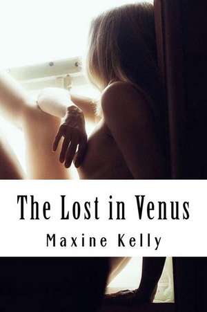 The Lost in Venus de Kelly, Maxine