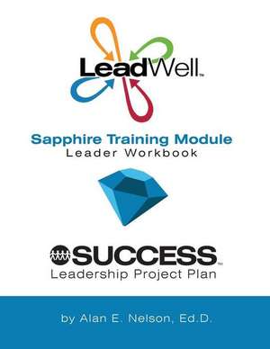 Leadwell Sapphire Training Module Leader Workbook de Alan E. Nelson