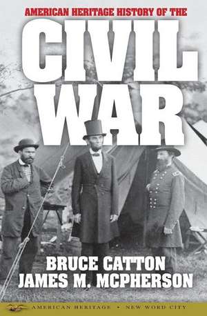 American Heritage History of the Civil War de Bruce Catton