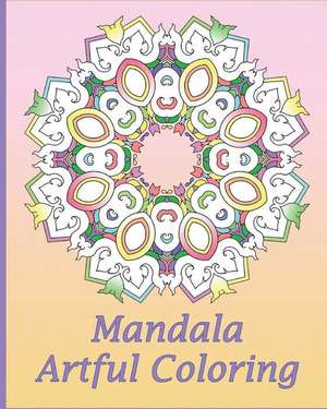 Artful Mandala Coloring de Tenney, Kenny