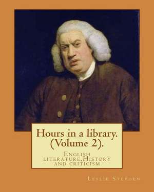 Hours in a Library. by de Leslie Stephen