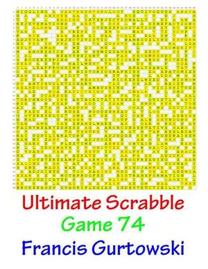 Ultimate Scrabble Game 74 de MR Francis Gurtowski