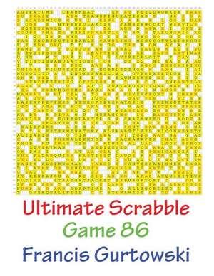 Ultimate Scrabble Game 86 de MR Francis Gurtowski