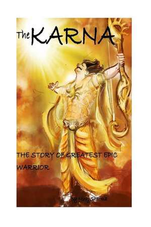 The Karna (the Story of Greatest Epic Warrior) de Sharma, MR Niraj