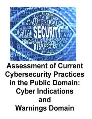 Assessment of Current Cybersecurity Practices in the Public Domain de Sandia National Laboratories