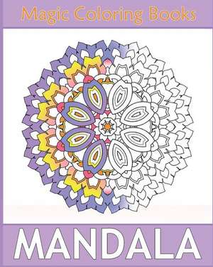 Magic Mandala Coloring de Rosa, Beverly