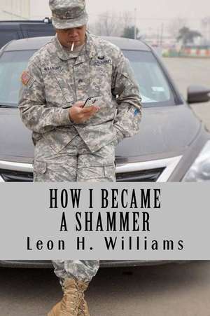 How I Became a Shammer de Williams III, Leon H.