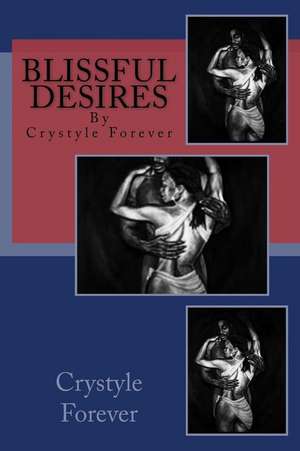 Blissful Desires de Forever, Crystyle a.