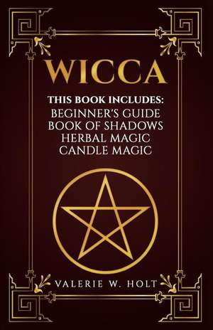 Wicca de Holt, Valerie W.