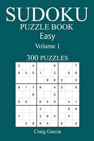 300 Easy Sudoku Puzzle Book de Garcia, Craig