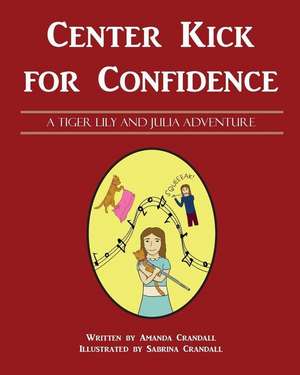 Center Kick for Confidence de Amanda Crandall