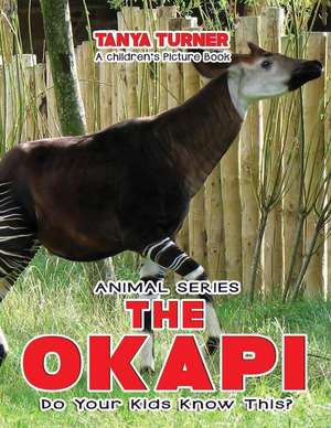 The Okapi Do Your Kids Know This? de Tanya Turner