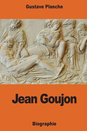 Jean Goujon de Gustave Planche