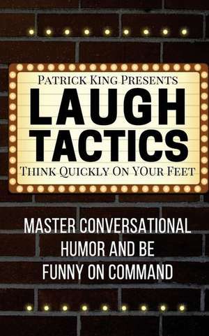 Laugh Tactics de Patrick King