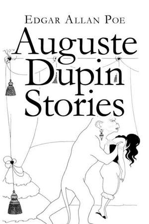 Auguste Dupin Stories de Edgar Allan Poe