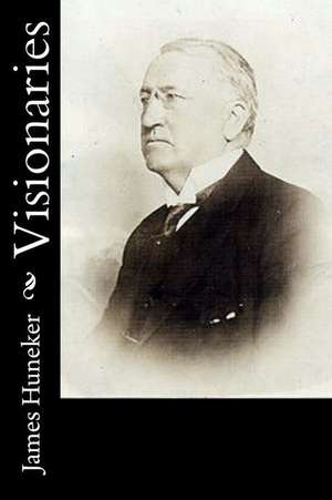 Visionaries de James Huneker