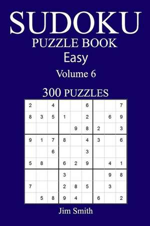 300 Easy Sudoku Puzzle Book de Jim Smith