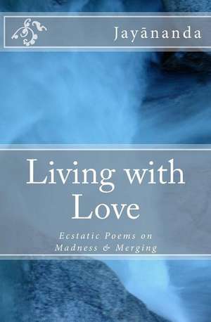 Living with Love de Jayananda