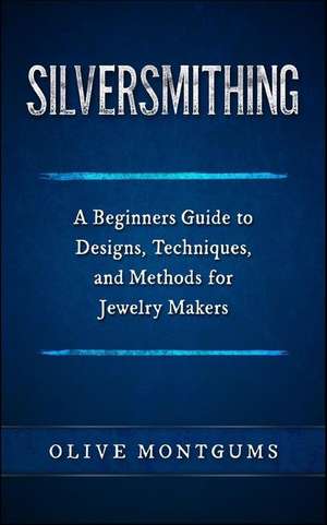 Silversmithing de Montgums, Olive