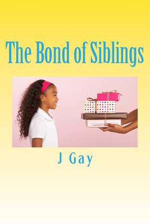 The Bond of Siblings de Gay, Janice