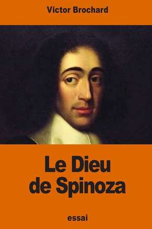 Le Dieu de Spinoza de Victor Brochard