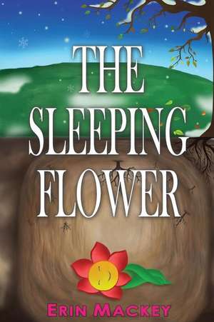 The Sleeping Flower de Erin Mackey