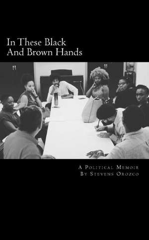 In These Black and Brown Hands de Orozco, Stevens