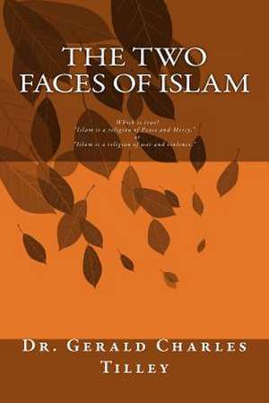 The Two Faces of Islam de Dr Gerald Charles Tilley