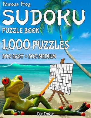 Famous Frog Sudoku Puzzle Book 1,000 Puzzles, 500 Easy and 500 Medium de Dan Croker