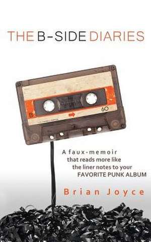 The B-Side Diaries de Brian Joyce