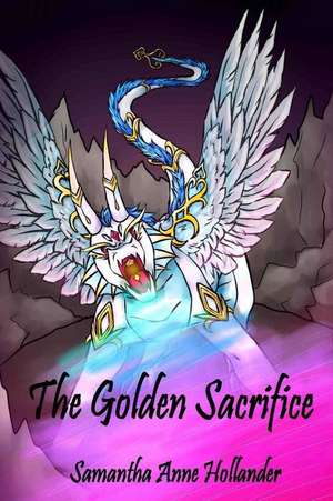 The Golden Sacrifice de Hollander, Samantha Anne