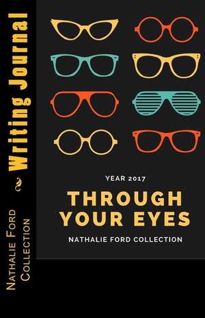 Year 2017 Through Your Eyes de Nathalie Ford