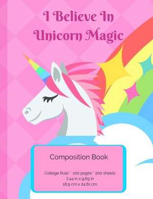 I Believe in Unicorn Magic - Composition Notebook de Pink Unicorn Compositions