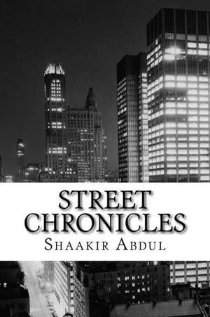 Street Chronicles de Abdul, Shaakir