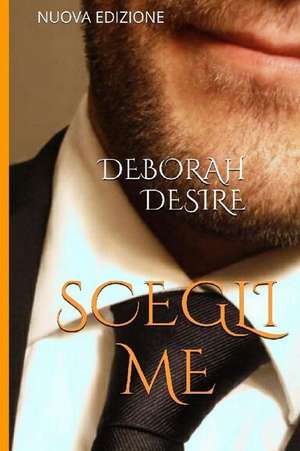 Scegli Me de Desire, Deborah