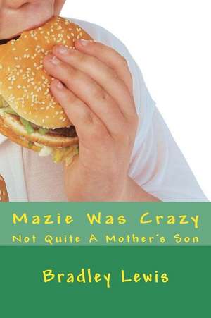 Mazie Was Crazy de Bradley Lewis