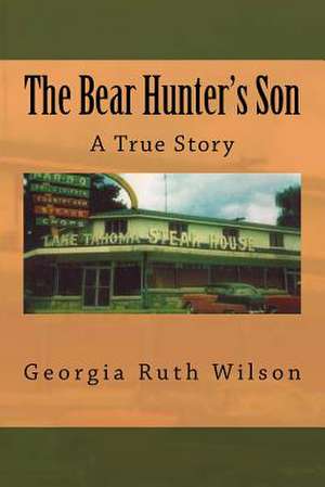 The Bear Hunter's Son de Wilson, Georgia Ruth