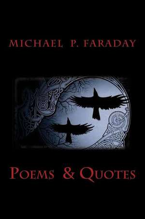 Poems & Quotes de Michael P. Faraday