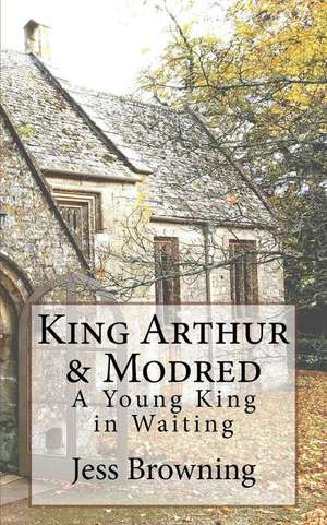 King Arthur & Mordred de Jess Browning