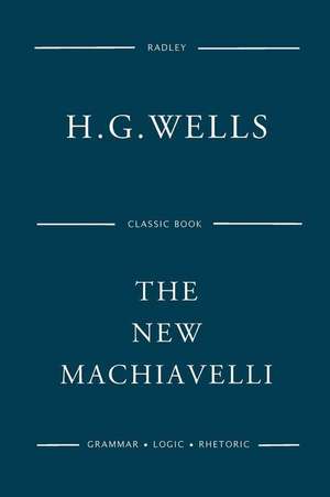 The New Machiavelli de MR H. G. Wells