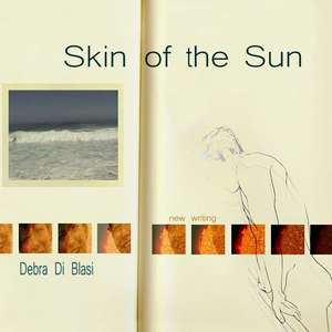 Skin of the Sun de Debra Di Blasi