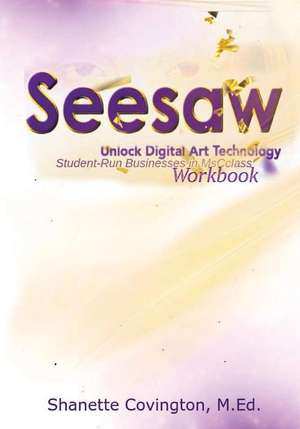 Seesaw de Covington M. Ed, Shanette