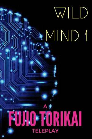 Wild Mind 1 de Torikai, Fujio