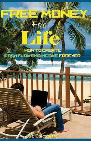 Free Money for Life de J. R. Calcaterra