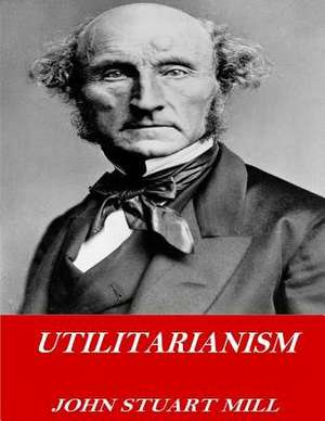 Utilitarianism de John Stuart Mill