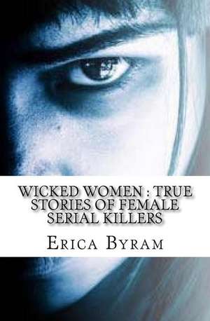 Wicked Women de Byram, Erica