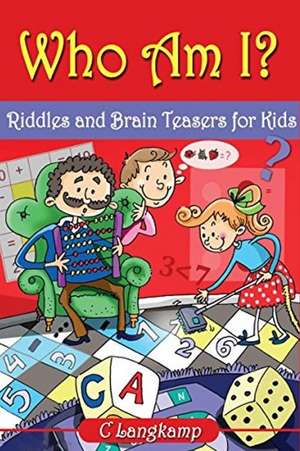 Who Am I? Riddles and Brain Teasers for Kids de Langkamp, C.