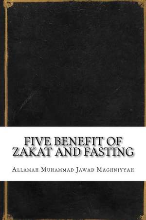 Five Benefit of Zakat and Fasting de Allamah Muhammad Jawad Maghniyyah