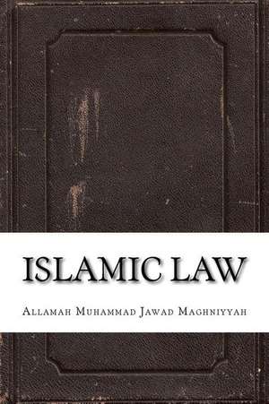 Islamic Law de Allamah Muhammad Jawad Maghniyyah