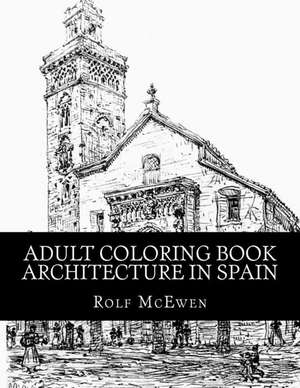 Adult Coloring Book - Architecture in Spain de Rolf McEwen